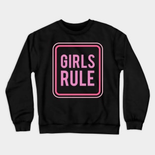 girls rule feminism Crewneck Sweatshirt